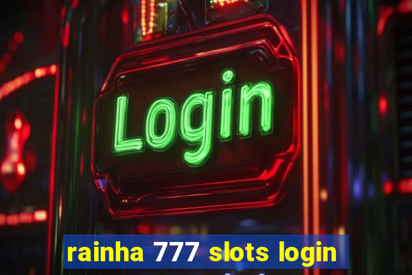 rainha 777 slots login