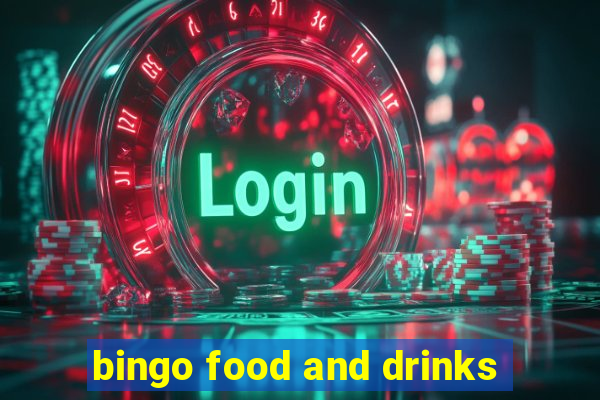 bingo food and drinks