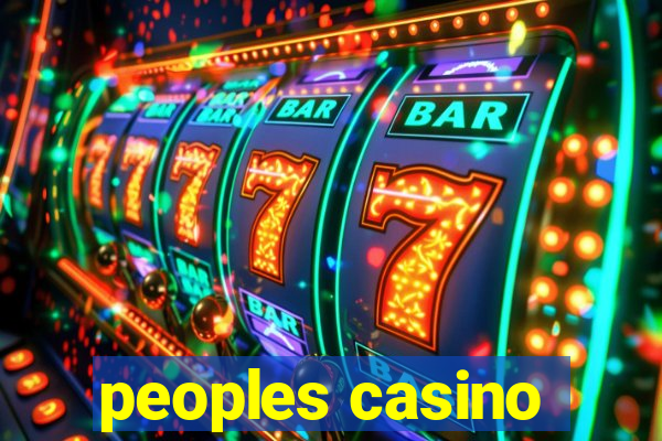 peoples casino