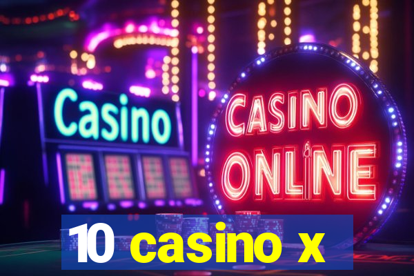 10 casino x