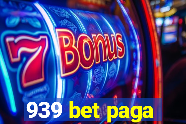 939 bet paga