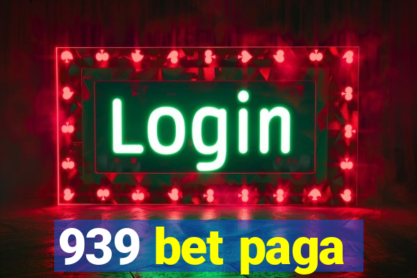 939 bet paga