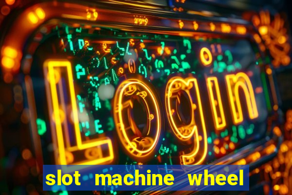 slot machine wheel of fortune