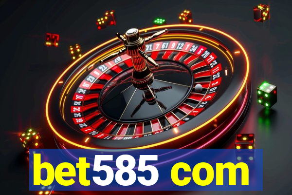 bet585 com