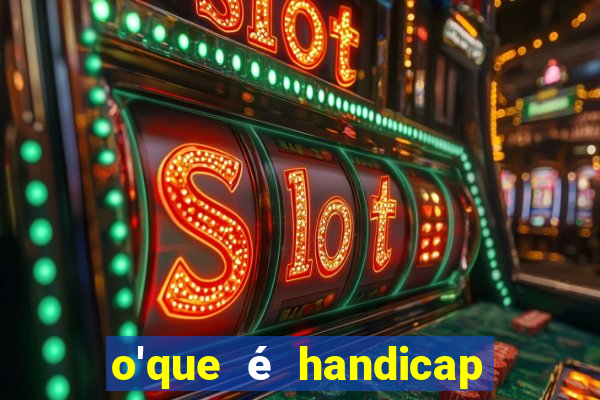 o'que é handicap nas apostas