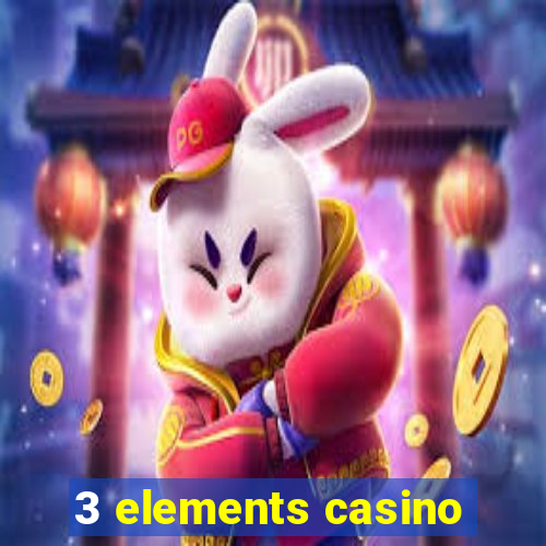 3 elements casino