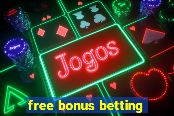 free bonus betting