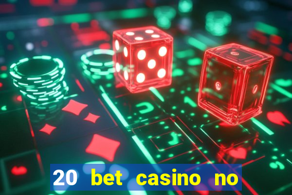 20 bet casino no deposit bonus