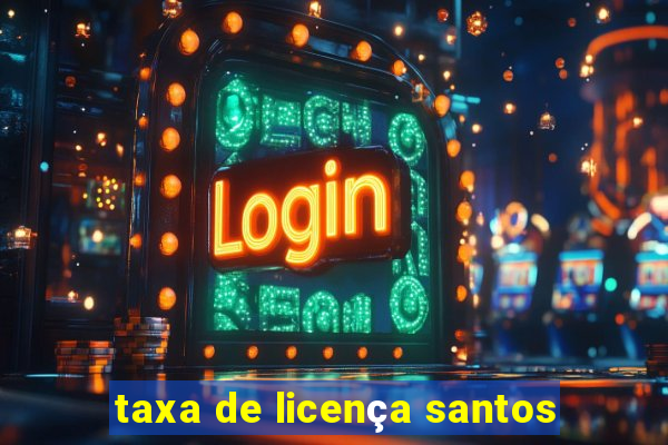 taxa de licença santos