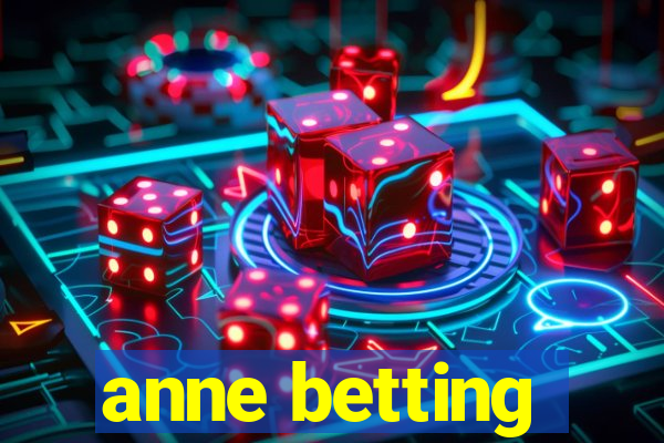 anne betting