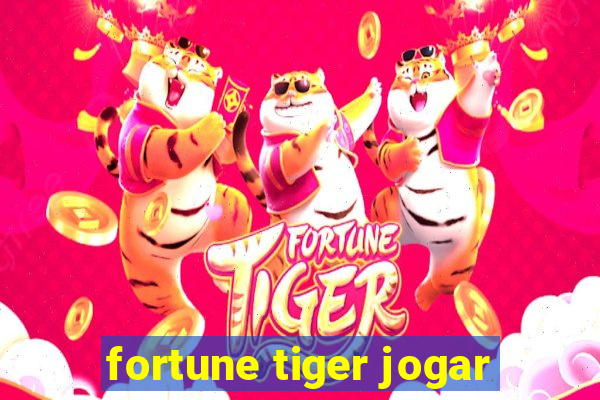 fortune tiger jogar