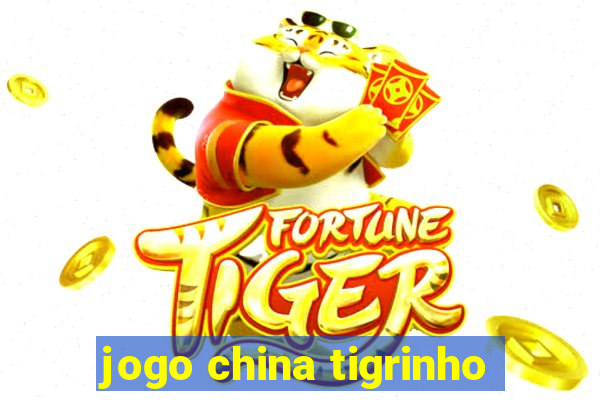 jogo china tigrinho