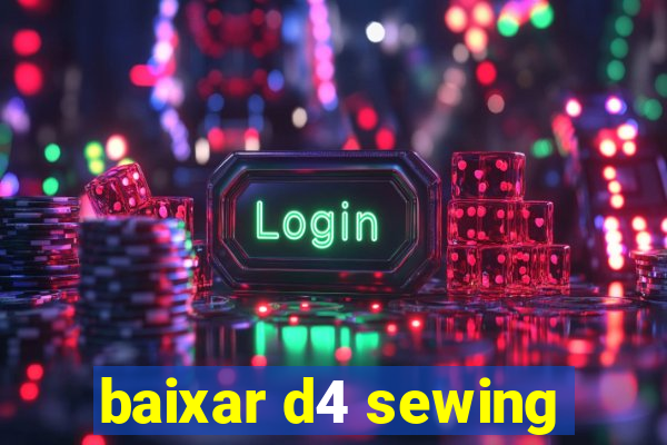 baixar d4 sewing