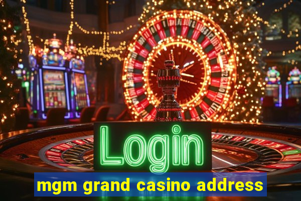 mgm grand casino address