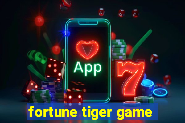 fortune tiger game