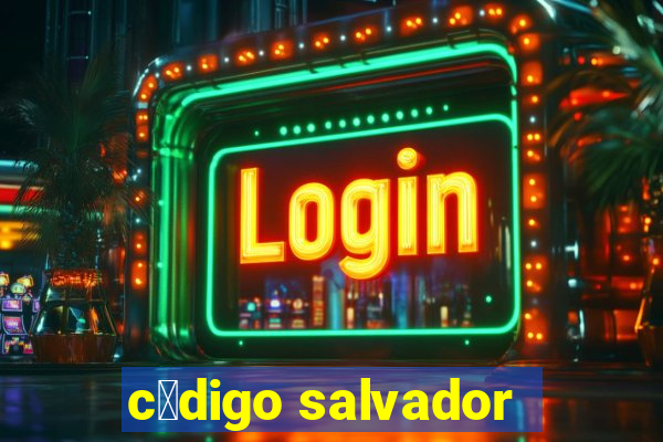 c贸digo salvador