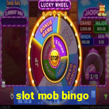 slot mob bingo