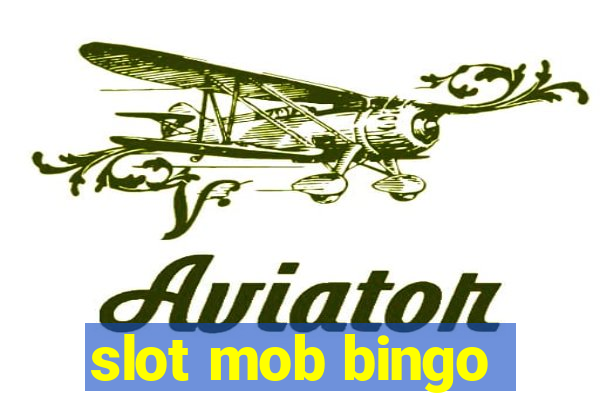 slot mob bingo