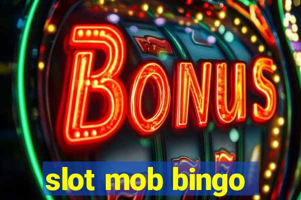 slot mob bingo