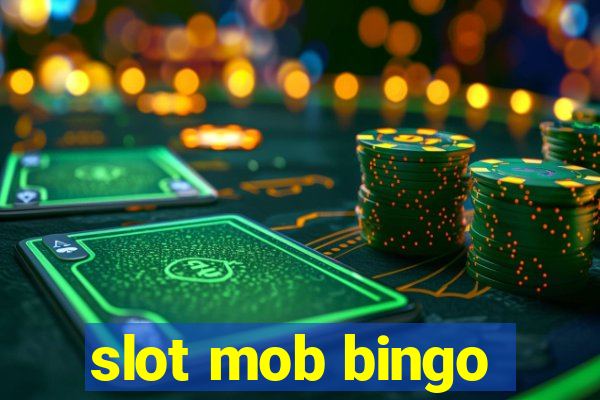 slot mob bingo