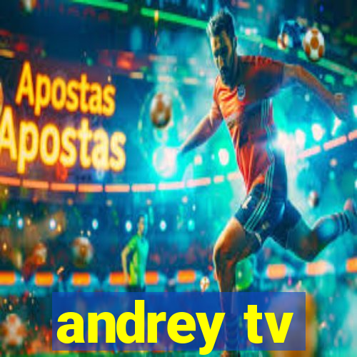 andrey tv