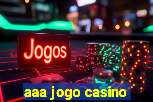 aaa jogo casino