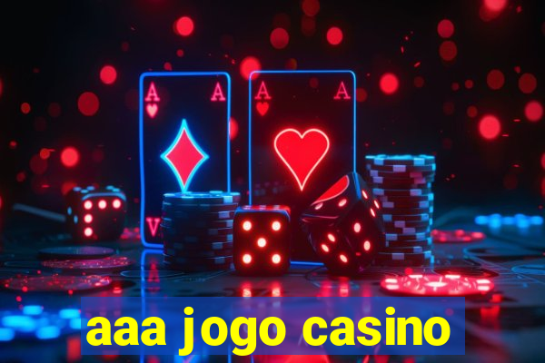 aaa jogo casino