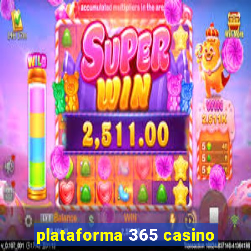 plataforma 365 casino