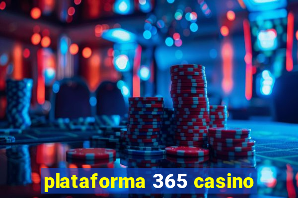 plataforma 365 casino