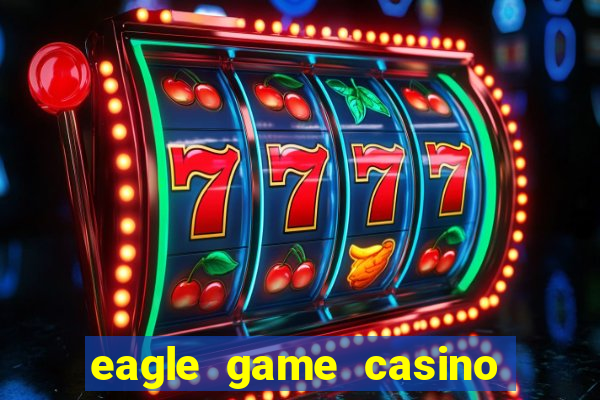 eagle game casino online gcash