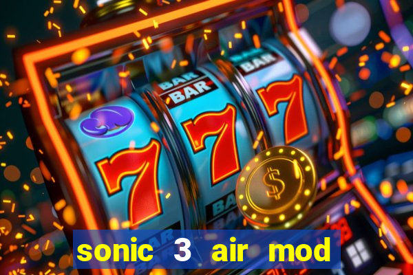 sonic 3 air mod extra slot shadow