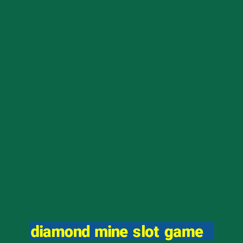 diamond mine slot game