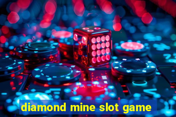 diamond mine slot game