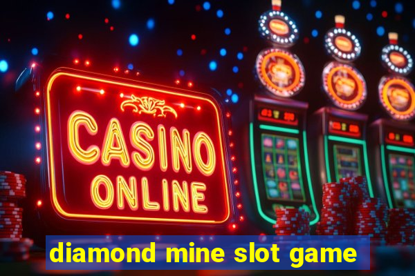 diamond mine slot game