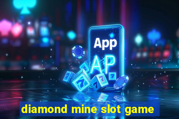 diamond mine slot game