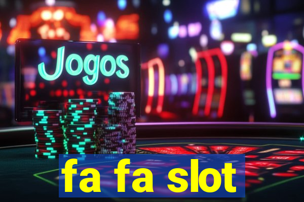 fa fa slot