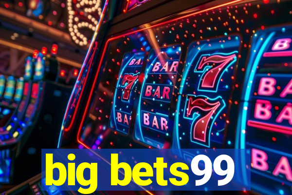 big bets99