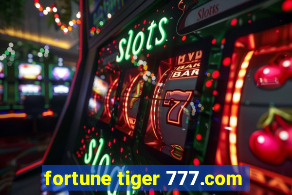 fortune tiger 777.com