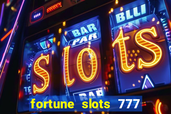 fortune slots 777 paga mesmo