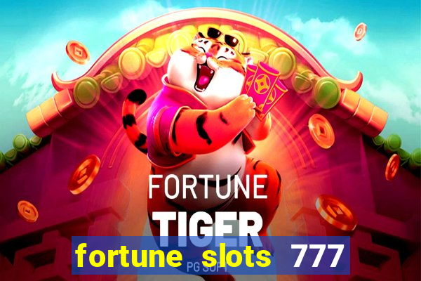 fortune slots 777 paga mesmo