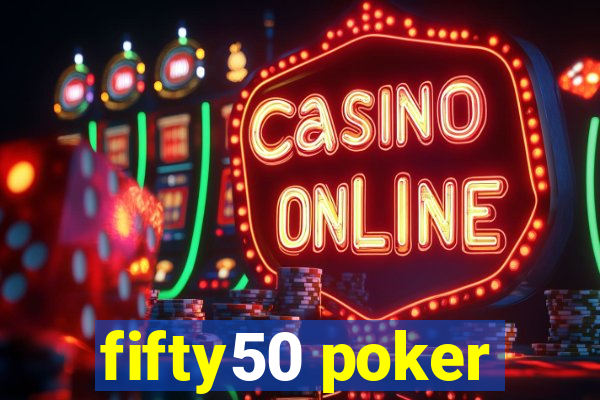 fifty50 poker