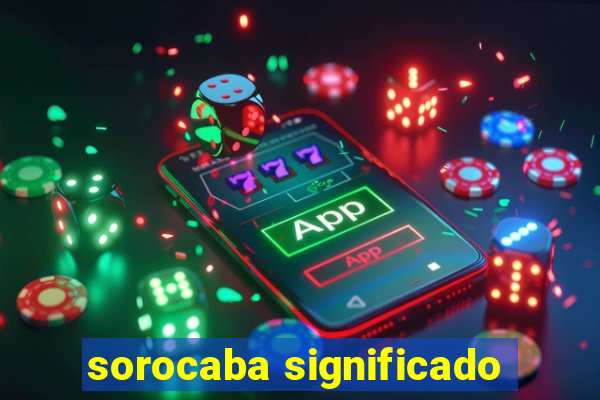 sorocaba significado