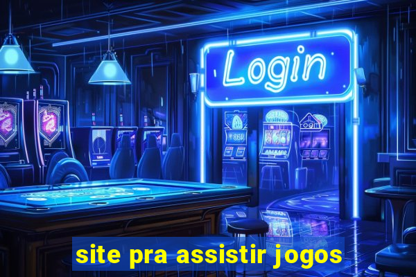 site pra assistir jogos