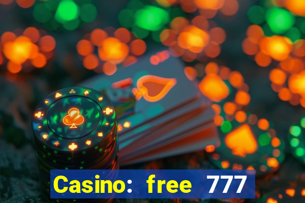 Casino: free 777 slots machine