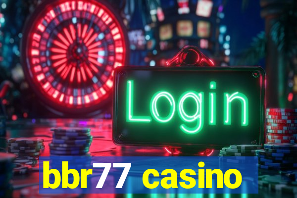 bbr77 casino