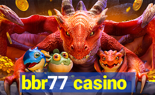 bbr77 casino