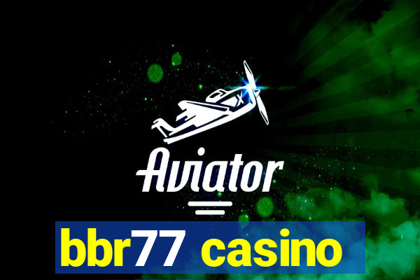 bbr77 casino