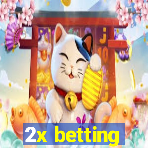 2x betting