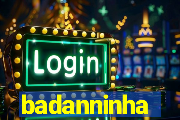 badanninha