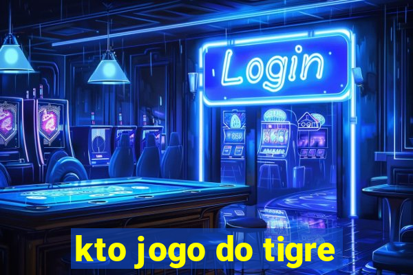 kto jogo do tigre